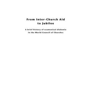 خرید و دانلود نسخه کامل کتاب A brief history of ecumenical diakonia in the World Council of Churches