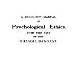 خرید و دانلود نسخه کامل کتاب A Buddhist manual of psychological ethics being a translation, now made for the first time, from the original Pali, of the First Book in the Abhidhamma Pitaka entitled Dhamma-Sangani