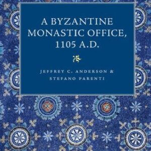 خرید و دانلود نسخه کامل کتاب A Byzantine Monastic Office, A.D. 1105