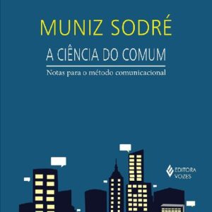 خرید و دانلود نسخه کامل کتاب A ciência do comum : Notas para o método comunicacional