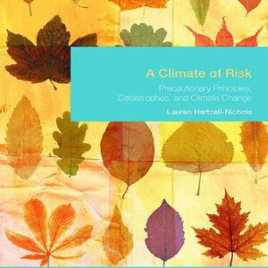 خرید و دانلود نسخه کامل کتاب A Climate of Risk: Precautionary Principles, Catastrophes, and Climate Change