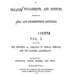 خرید و دانلود نسخه کامل کتاب A Collection of Treaties, Agreements, and Sunnuds Relating to India and Neighbouring Countries; containing the treatires, &c., relating to Bengal, Burmah, and the Eastern archipelago