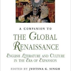 خرید و دانلود نسخه کامل کتاب A companion to the global Renaissance : English literature and culture in the era of expansion