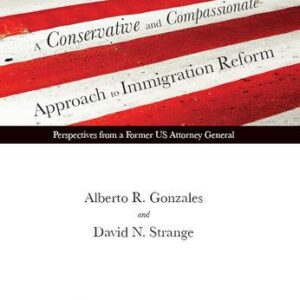 خرید و دانلود نسخه کامل کتاب A Conservative and Compassionate Approach to Immigration Reform: Perspectives From a Former US Attorney General