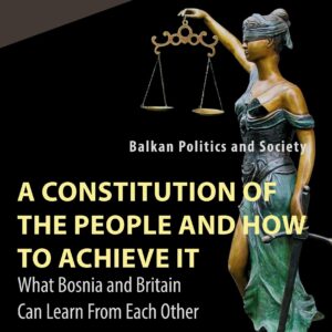 خرید و دانلود نسخه کامل کتاب A Constitution of the People and How to Achieve It: What Bosnia and Britain Can Learn From Each Other