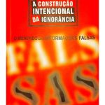 خرید و دانلود نسخه کامل کتاب A construção intencional da ignorância: O mercado das informações falsas