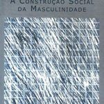 خرید و دانلود نسخه کامل کتاب A Construção Social da Masculinidade