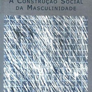 خرید و دانلود نسخه کامل کتاب A Construção Social da Masculinidade
