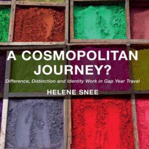 خرید و دانلود نسخه کامل کتاب A Cosmopolitan Journey?: Difference, Distinction and Identity Work in Gap Year Travel