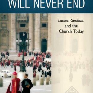 خرید و دانلود نسخه کامل کتاب A Council That Will Never End: Lumen Gentium and the Church Today