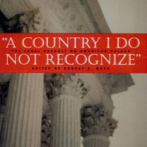 خرید و دانلود نسخه کامل کتاب A Country I Do Not Recognize: The Legal Assault on American Values
