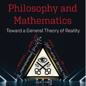 خرید و دانلود نسخه کامل کتاب A Course of Philosophy and Mathematics: Toward a General Theory of Reality