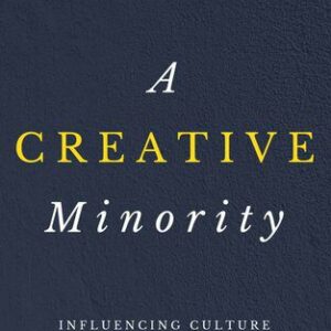 خرید و دانلود نسخه کامل کتاب A creative minority : influencing culture through redemptive participation