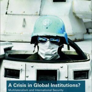 خرید و دانلود نسخه کامل کتاب A Crisis of Global Institutions?: Multilateralism and International Security
