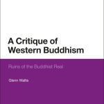 خرید و دانلود نسخه کامل کتاب A Critique of Western Buddhism: Ruins of the Buddhist Real