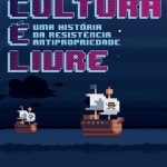 خرید و دانلود نسخه کامل کتاب A cultura é livre: uma história da resistência antipropriedade