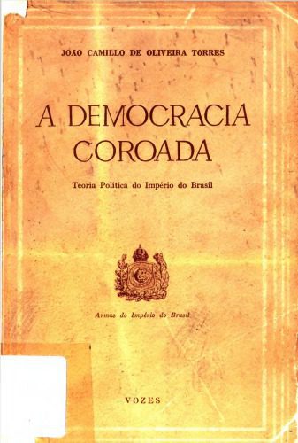 خرید و دانلود نسخه کامل کتاب A Democracia Coroada: Teoria Política do Império do Brasil_68e911c566a70.jpeg خرید و دانلود نسخه کامل کتاب A Democracia Coroada: Teoria Política do Império do Brasil