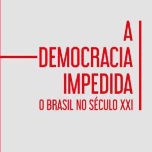 خرید و دانلود نسخه کامل کتاب A Democracia Impedida: o Brasil no Século XXI