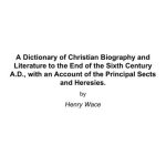 خرید و دانلود نسخه کامل کتاب A Dictionary of Christian Biography and Literature to the End of the Sixth Century A.D