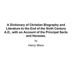 خرید و دانلود نسخه کامل کتاب A Dictionary of Christian Biography and Literature to the End of the Sixth Century A.D