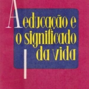 خرید و دانلود نسخه کامل کتاب A educação e o significado da Vida