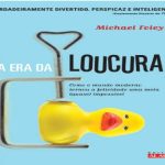 خرید و دانلود نسخه کامل کتاب A Era da Loucura – Como o mundo moderno tornou a felicidade uma meta (quase) impossível