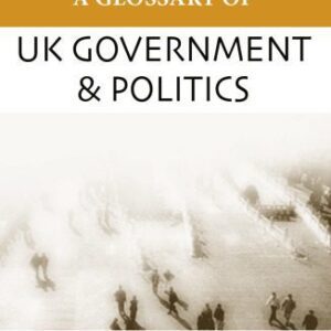 خرید و دانلود نسخه کامل کتاب A Glossary of UK Government and Politics (Poltics Glossaries)