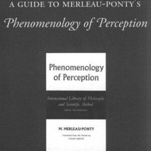 خرید و دانلود نسخه کامل کتاب A Guide to Merleau-Ponty’s Phenomenology of Perception