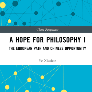 خرید و دانلود نسخه کامل کتاب A Hope for Philosophy I: The European Path and Chinese Opportunity