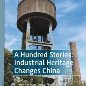 خرید و دانلود نسخه کامل کتاب A Hundred Stories: Industrial Heritage Changes China