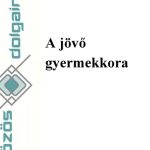 خرید و دانلود نسخه کامل کتاب A JÖVŐ GYERMEKKORA Közös dolgaink, 2017–2018.
