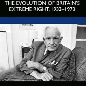خرید و دانلود نسخه کامل کتاب A.K. Chesterton and the Evolution of Britain’s Extreme Right, 1933–1973