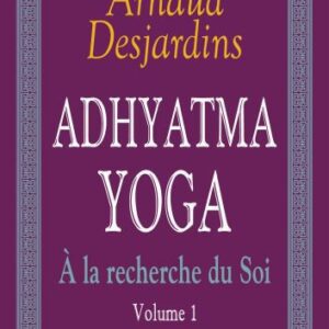 خرید و دانلود نسخه کامل کتاب A la recherche du soi, Adhyatma yoga
