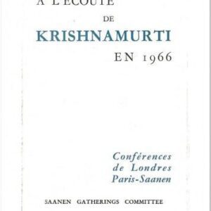 خرید و دانلود نسخه کامل کتاب À l’écoute de Krishnamurti en 1966 : conférences de Londres, Paris, Saanen