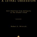 خرید و دانلود نسخه کامل کتاب A Lethal Obsession: Anti-Semitism from Antiquity to the Global Jihad