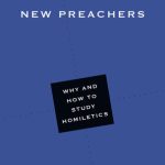 خرید و دانلود نسخه کامل کتاب A Little Book for New Preachers: Why and How to Study Homiletics