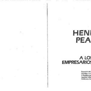 خرید و دانلود نسخه کامل کتاب A los empresarios : Exposición del Dr. Henry Pease Candidato a la Presidencia de la República por la Alianza Izquierda Unida en la XXVII Conferencia Anual de Ejecutivos (CADE)