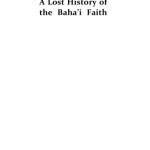 خرید و دانلود نسخه کامل کتاب A Lost History of the Baha’i Faith: The Progressive Tradition of Baha’u’llah’s Forgotten Family