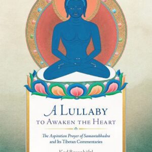 خرید و دانلود نسخه کامل کتاب A Lullaby to Awaken the Heart: The Aspiration Prayer of Samantabhadra and Its Commentaries