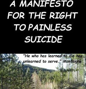 خرید و دانلود نسخه کامل کتاب A manifesto for the right to painless suicide: A pro-choice essay on human dignity