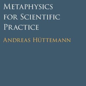 خرید و دانلود نسخه کامل کتاب A Minimal Metaphysics for Scientific Practice