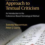 خرید و دانلود نسخه کامل کتاب A New Approach to Textual Criticism. An Introduction to the Coherence-Based Genealogical Method
