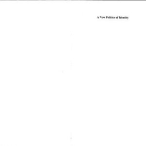 خرید و دانلود نسخه کامل کتاب A New Politics of Identity: Political Principles for an Interdependent World