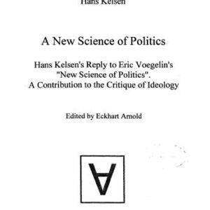 خرید و دانلود نسخه کامل کتاب A New Science of Politics: Hans Kelsen’s Reply to Eric Voegelin’s “New Science of Politics”