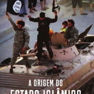 خرید و دانلود نسخه کامل کتاب A Origem do Estado Islâmico: o fracasso da guerra ao terror e a ascensão jihadista