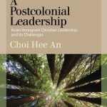 خرید و دانلود نسخه کامل کتاب A Postcolonial Leadership: Asian Immigrant Christian Leadership and Its Challenges