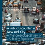 خرید و دانلود نسخه کامل کتاب A Public Encounter in New York City: A Phenomenological View on a Sobering Experience
