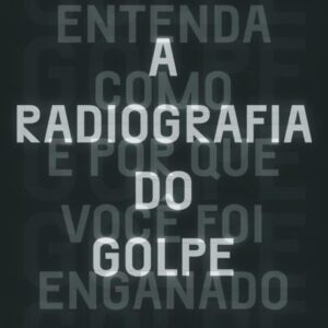 خرید و دانلود نسخه کامل کتاب A radiografia do golpe : entenda como e por que você foi enganado