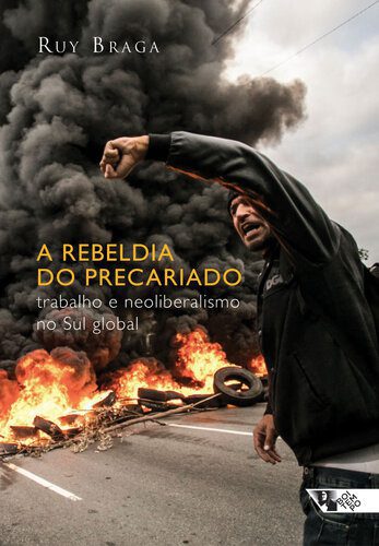 خرید و دانلود نسخه کامل کتاب A Rebeldia do Precariado. Trabalho e Neoliberalismo no Sul Global_68e8c58534415.jpeg خرید و دانلود نسخه کامل کتاب A Rebeldia do Precariado. Trabalho e Neoliberalismo no Sul Global