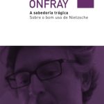 خرید و دانلود نسخه کامل کتاب A Sabedoria Trágica: sobre o bom uso de Nietzsche